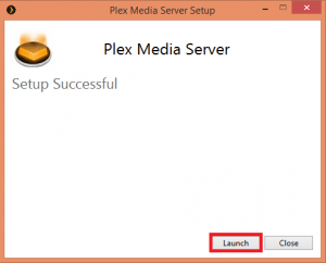plex server install finished click launch